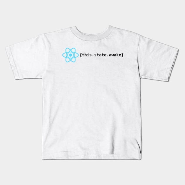 React js State Awake Kids T-Shirt by encodedshirts